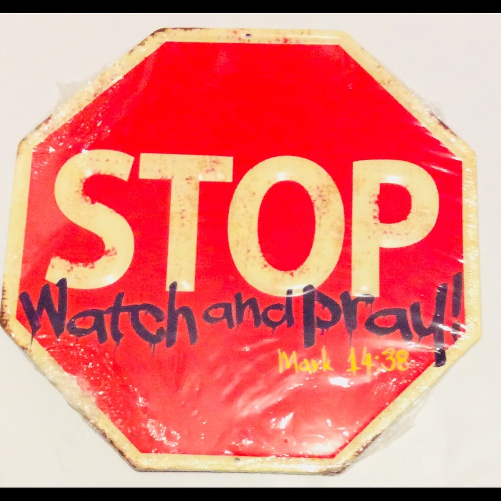Tin Metal Sign Stop Watch and Pray Mark 14:38